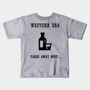 Western Slogan - Takes Away Dust Kids T-Shirt